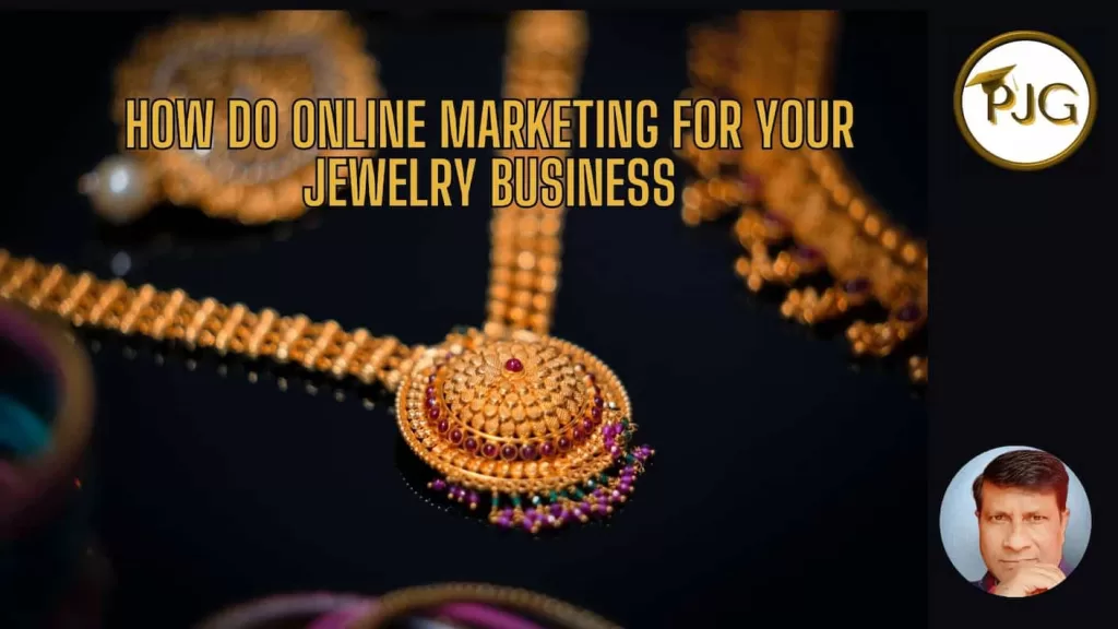 How do Online Marketing For Your Jewelry Business